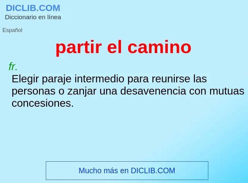 Wat is partir el camino - definition