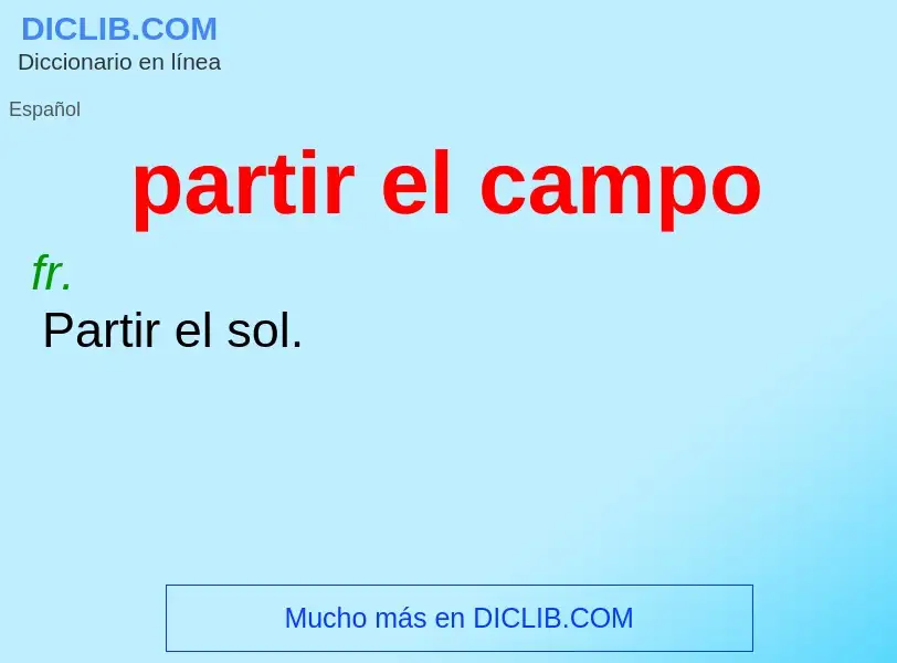 O que é partir el campo - definição, significado, conceito