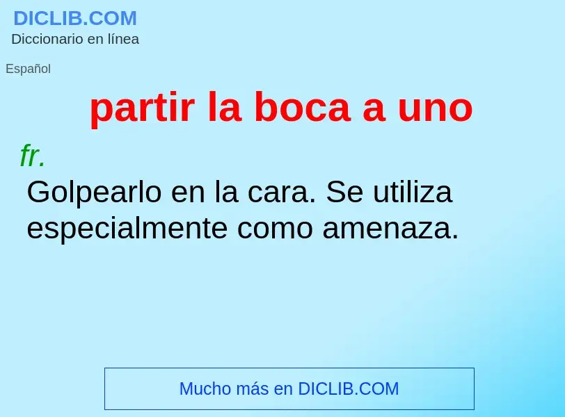 What is partir la boca a uno - definition