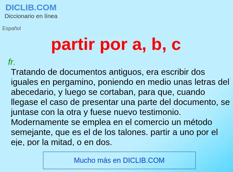 What is partir por a, b, c - meaning and definition