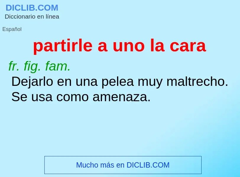 ¿Qué es partirle a uno la cara? - significado y definición