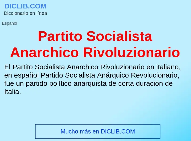 Che cos'è Partito Socialista Anarchico Rivoluzionario - definizione