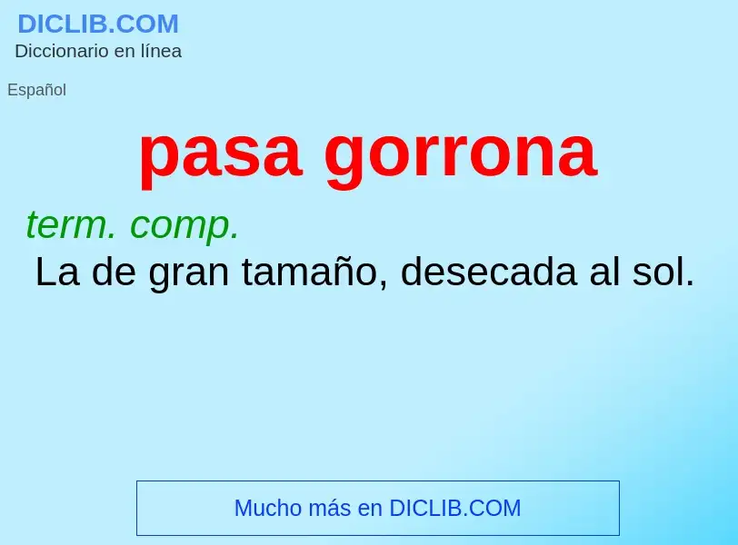 ¿Qué es pasa gorrona? - significado y definición