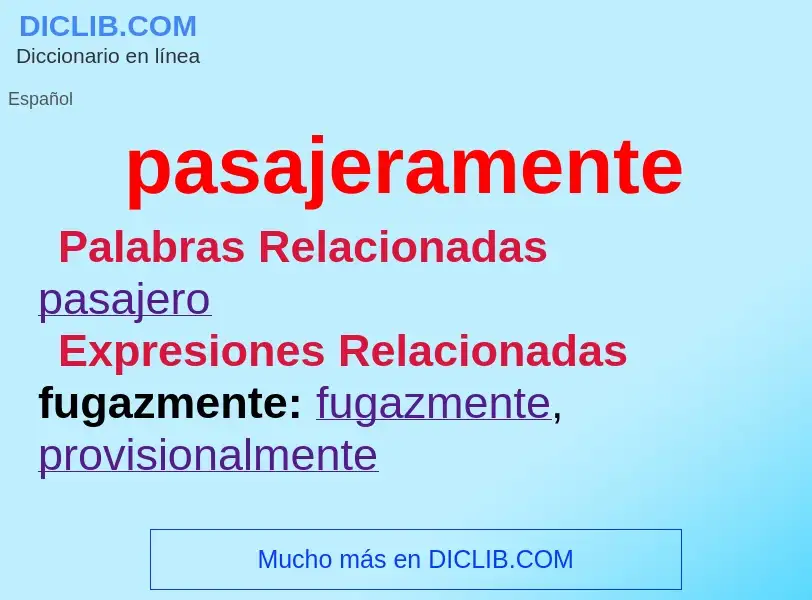 O que é pasajeramente - definição, significado, conceito