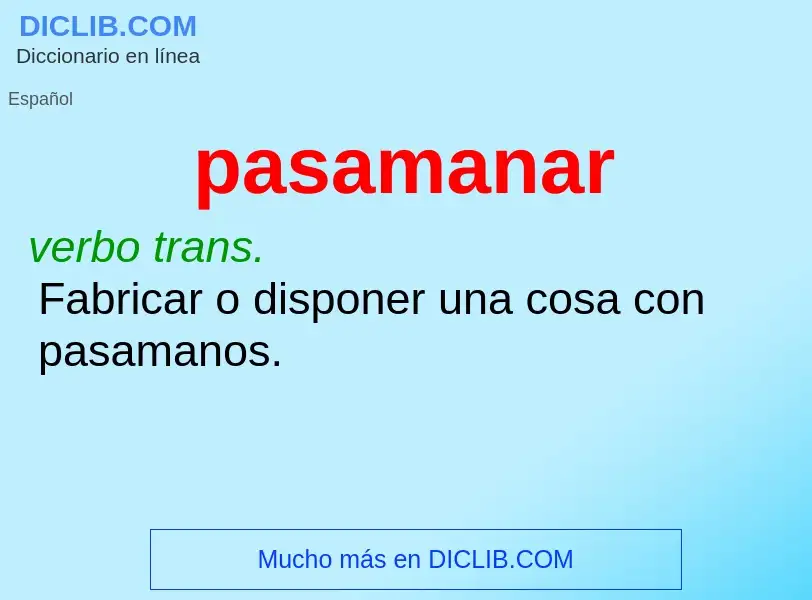 ¿Qué es pasamanar? - significado y definición