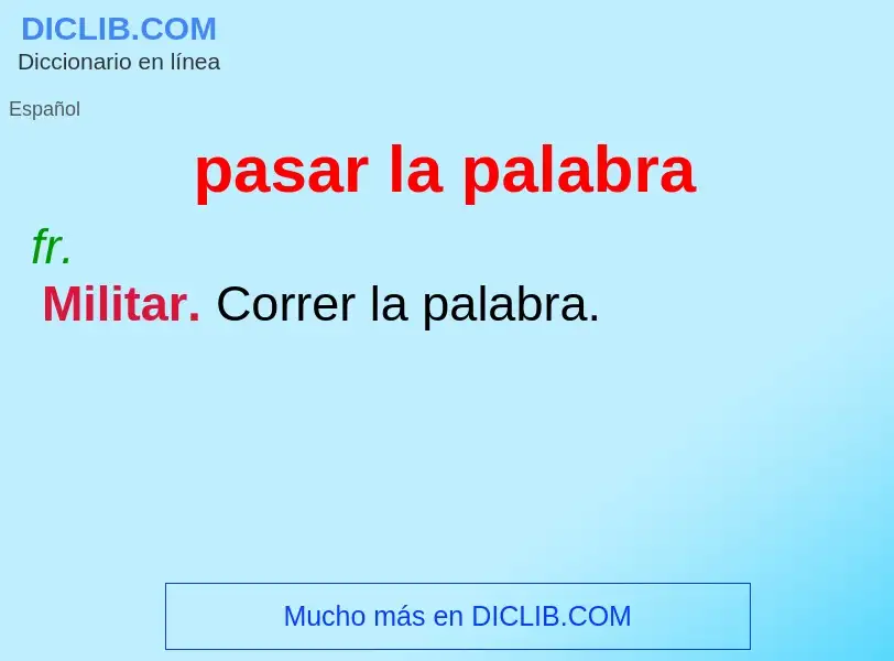 O que é pasar la palabra - definição, significado, conceito