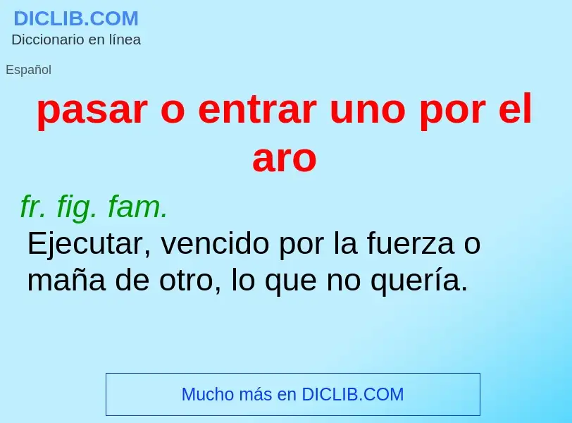 ¿Qué es pasar o entrar uno por el aro? - significado y definición