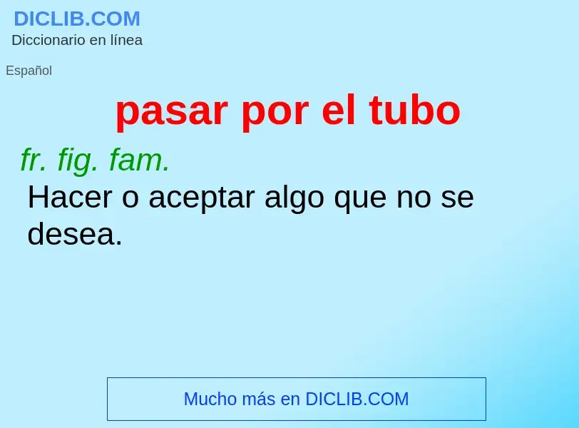 ¿Qué es pasar por el tubo? - significado y definición