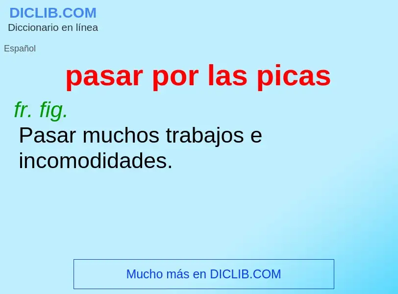 What is pasar por las picas - definition