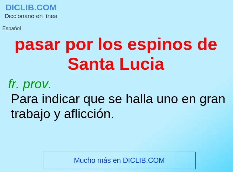 Che cos'è pasar por los espinos de Santa Lucia - definizione