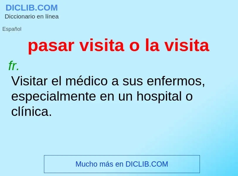 ¿Qué es pasar visita o la visita? - significado y definición