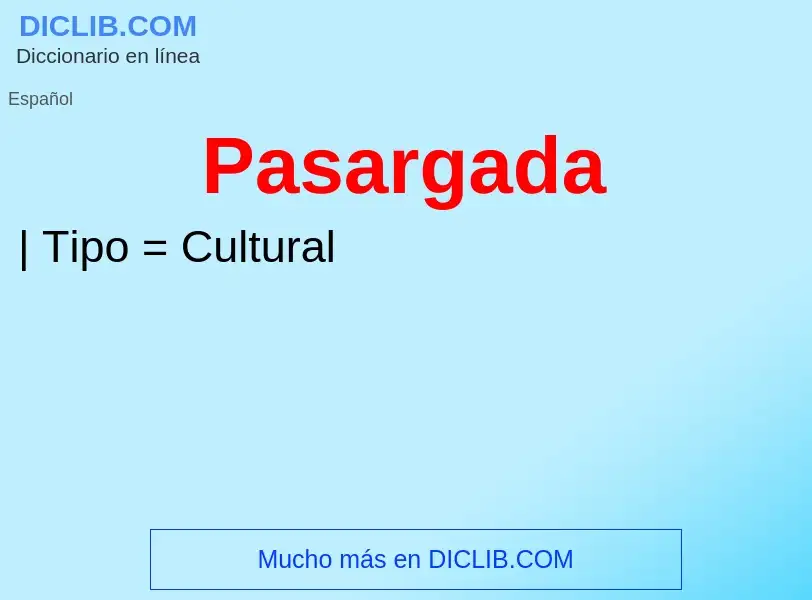 ¿Qué es Pasargada? - significado y definición