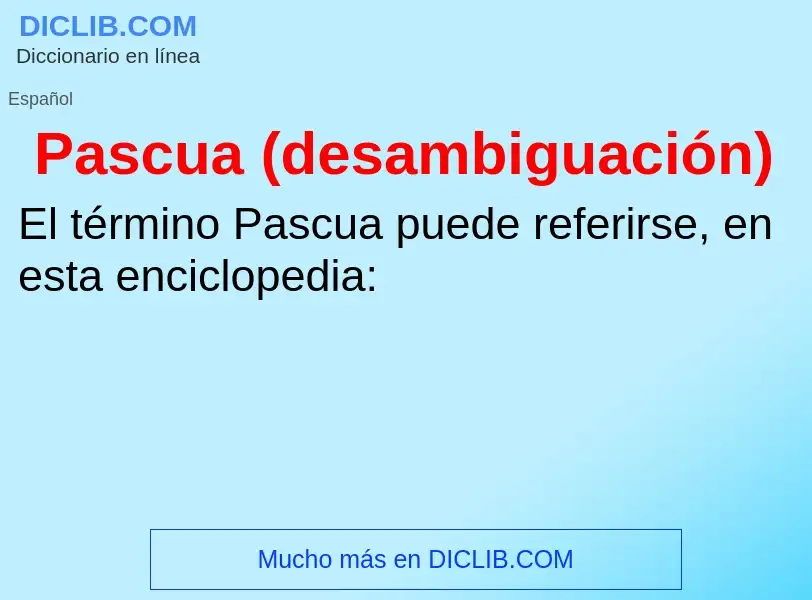 Wat is Pascua (desambiguación) - definition