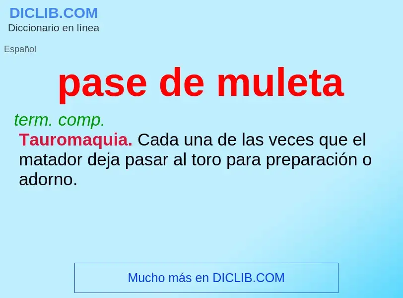 What is pase de muleta - meaning and definition