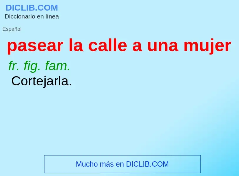 O que é pasear la calle a una mujer - definição, significado, conceito