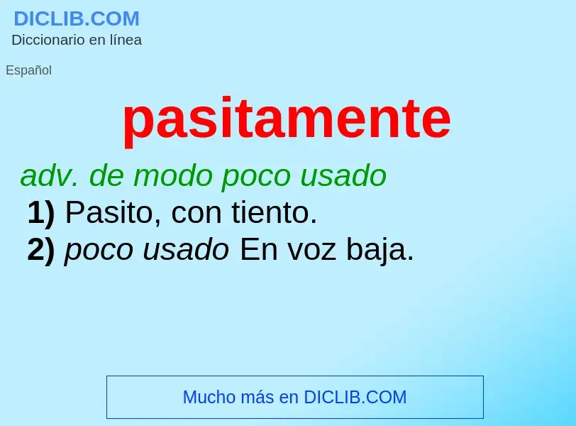 ¿Qué es pasitamente? - significado y definición