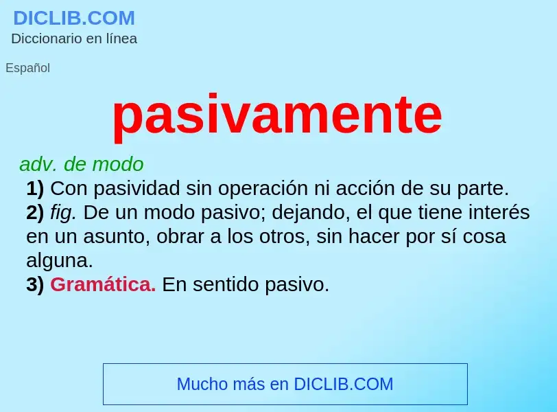 What is pasivamente - meaning and definition