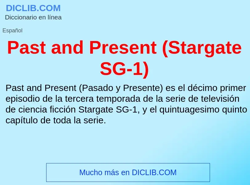 What is Past and Present (Stargate SG-1) - definition