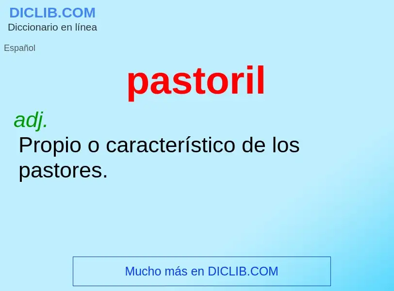 What is pastoril - meaning and definition