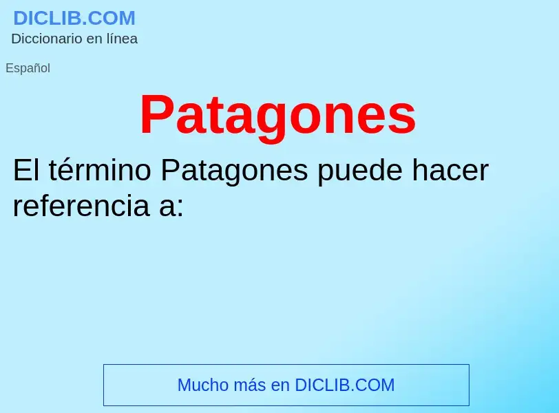 ¿Qué es Patagones? - significado y definición