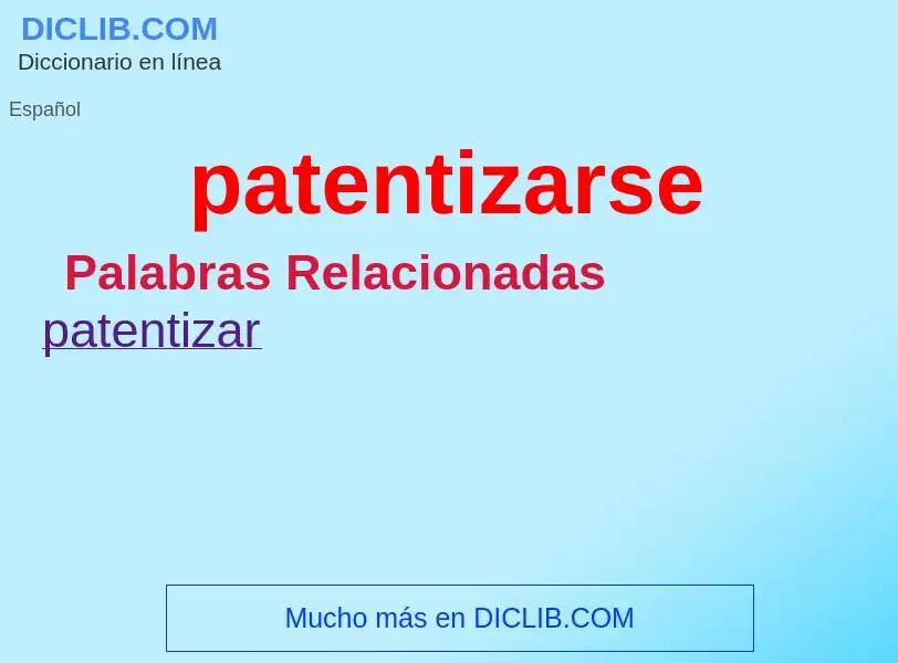 O que é patentizarse - definição, significado, conceito