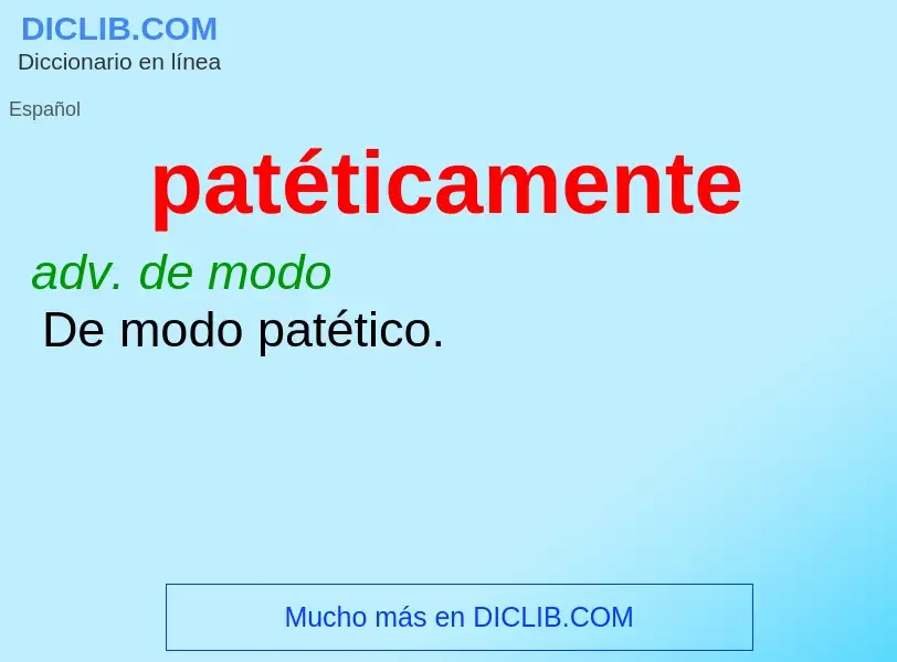 Was ist patéticamente - Definition