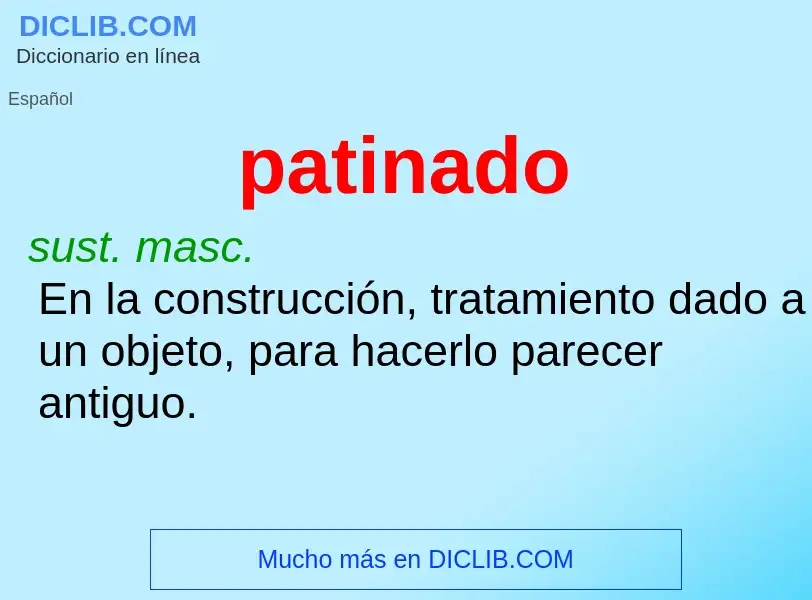 ¿Qué es patinado? - significado y definición