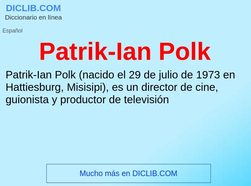 Что такое Patrik-Ian Polk - определение