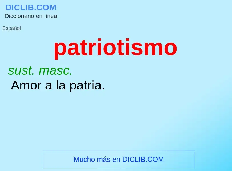 ¿Qué es patriotismo? - significado y definición