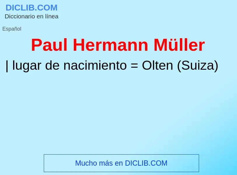 ¿Qué es Paul Hermann Müller? - significado y definición