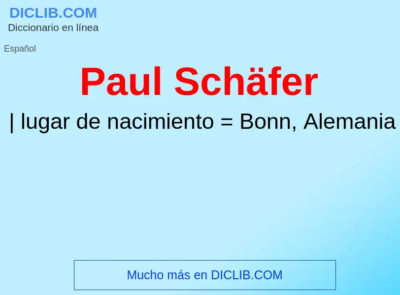 ¿Qué es Paul Schäfer? - significado y definición