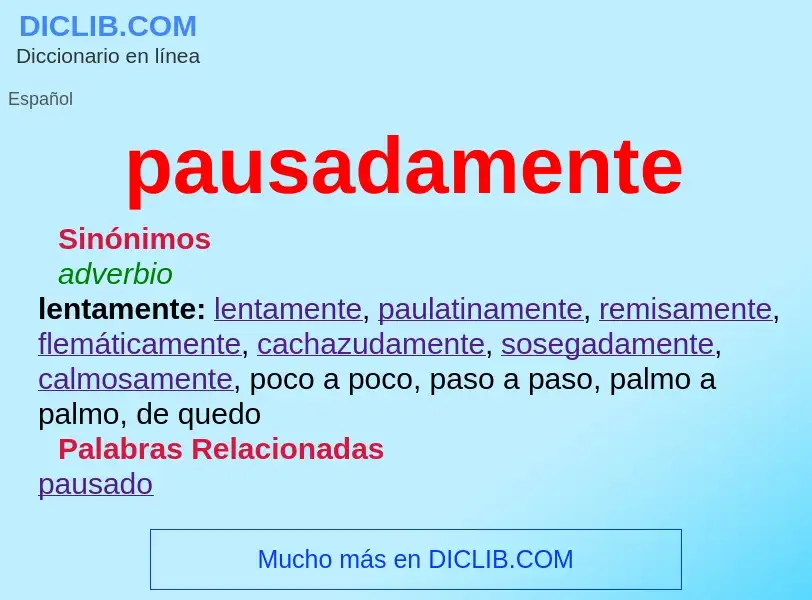 What is pausadamente - meaning and definition