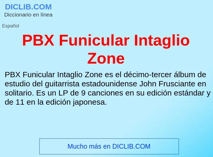 Что такое PBX Funicular Intaglio Zone - определение