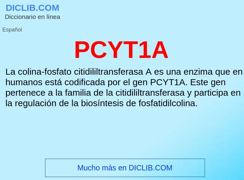 O que é PCYT1A - definição, significado, conceito