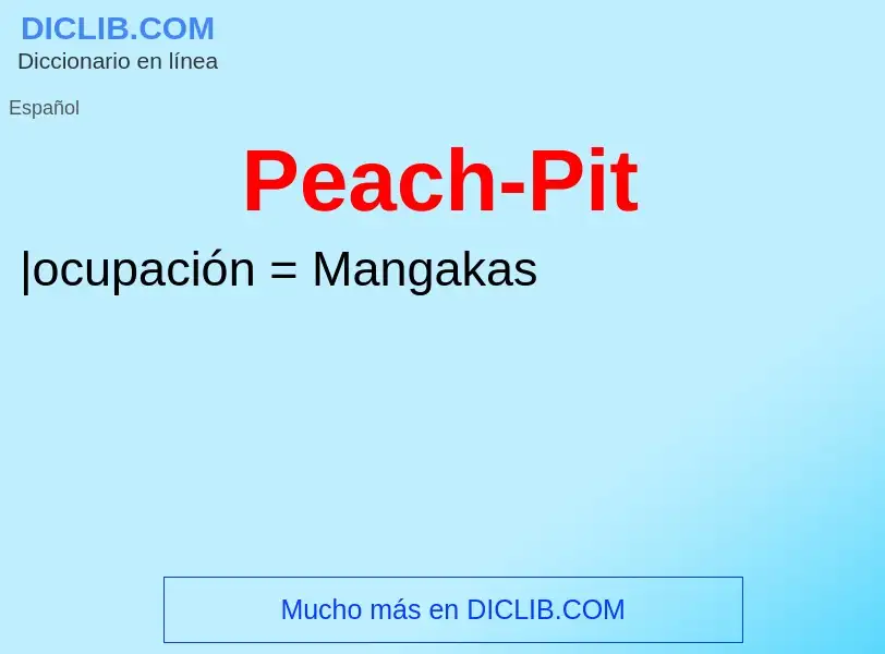 Что такое Peach-Pit - определение