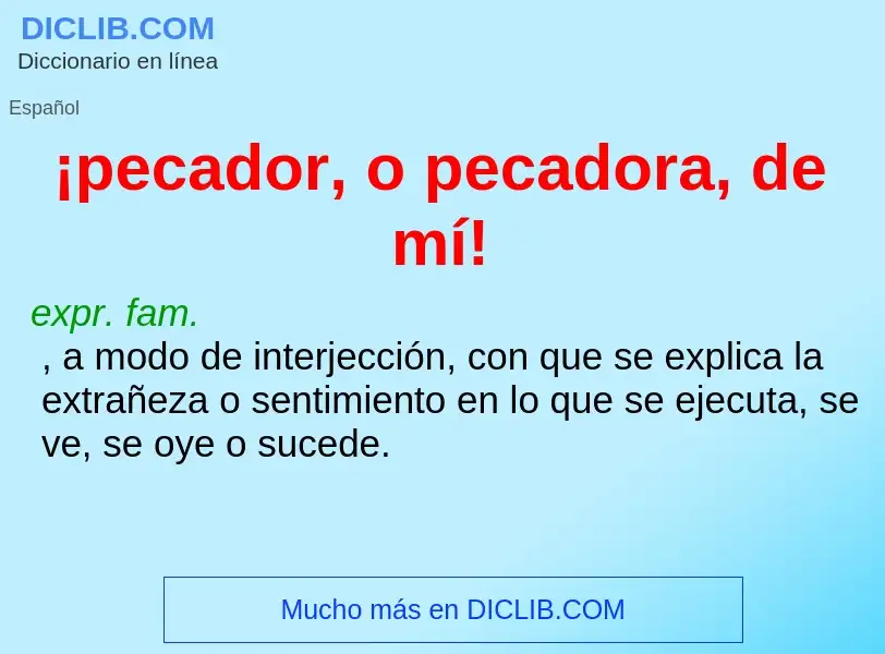 O que é ¡pecador, o pecadora, de mí! - definição, significado, conceito