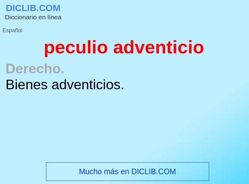 O que é peculio adventicio - definição, significado, conceito