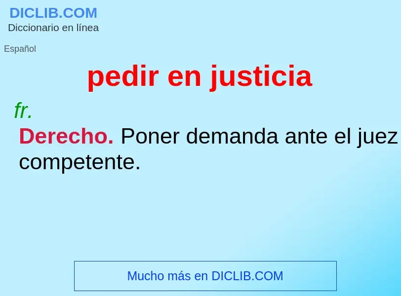 Was ist pedir en justicia - Definition