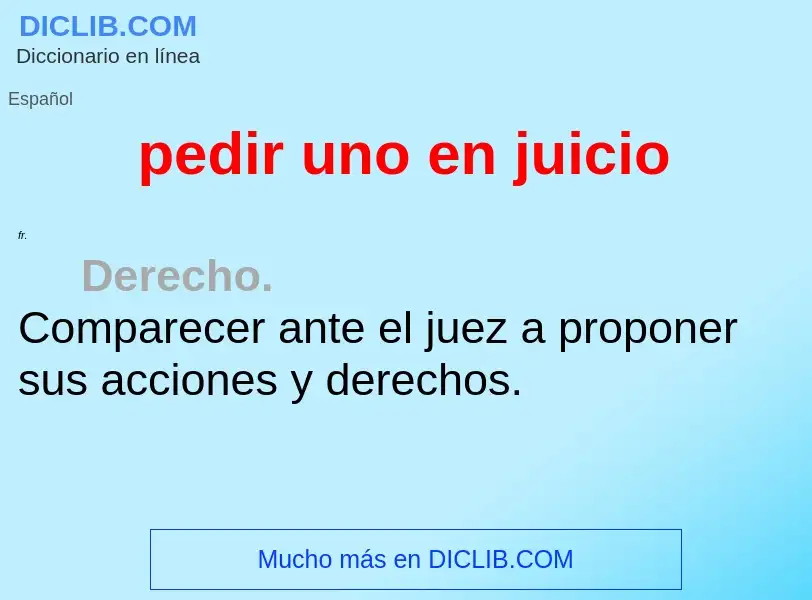 ¿Qué es pedir uno en juicio? - significado y definición