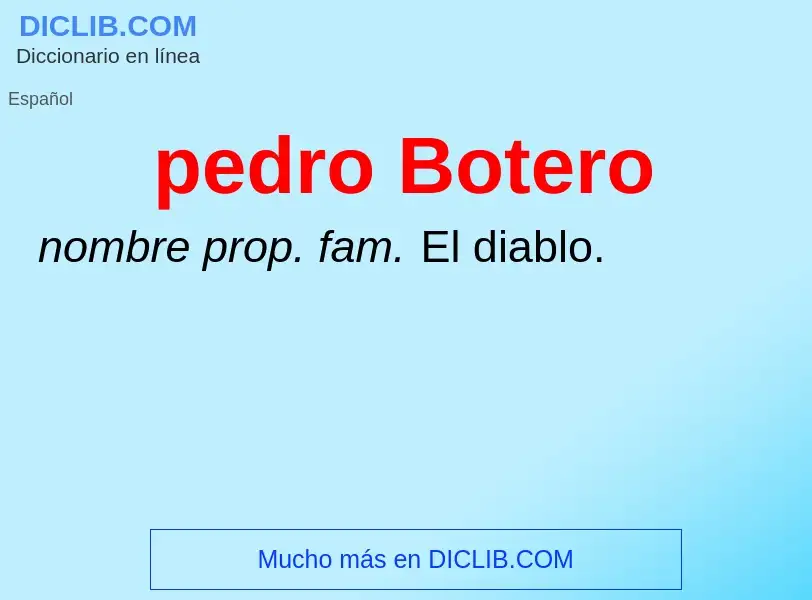 What is pedro Botero - meaning and definition