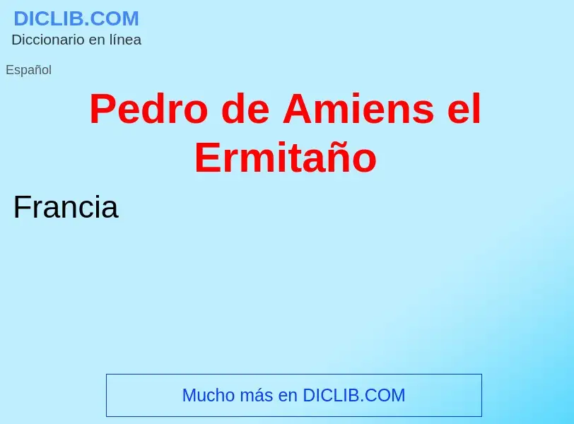 What is Pedro de Amiens el Ermitaño - definition