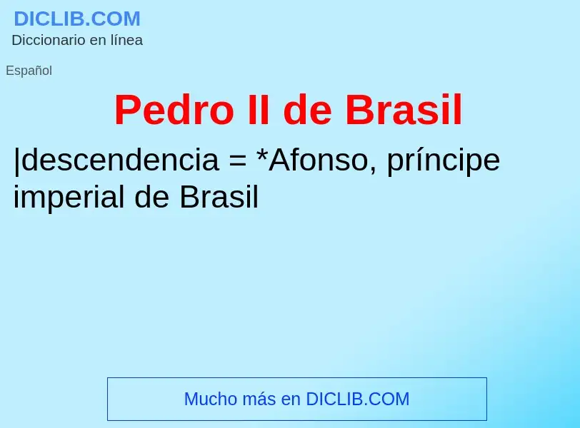 What is Pedro II de Brasil - definition