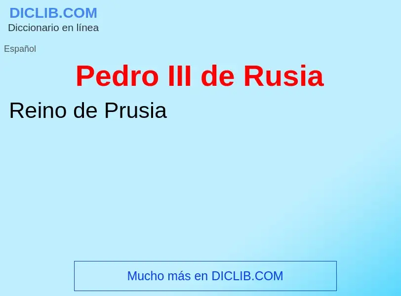 O que é Pedro III de Rusia - definição, significado, conceito