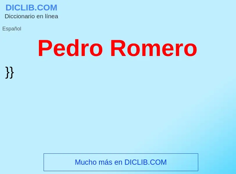 ¿Qué es Pedro Romero? - significado y definición