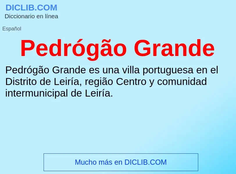 O que é Pedrógão Grande - definição, significado, conceito