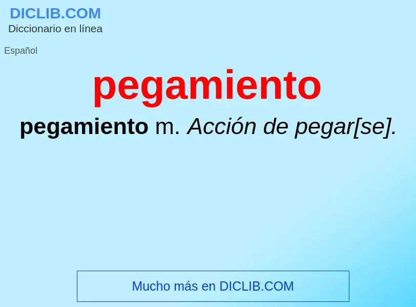 O que é pegamiento - definição, significado, conceito