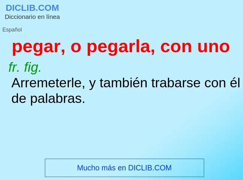 O que é pegar, o pegarla, con uno - definição, significado, conceito