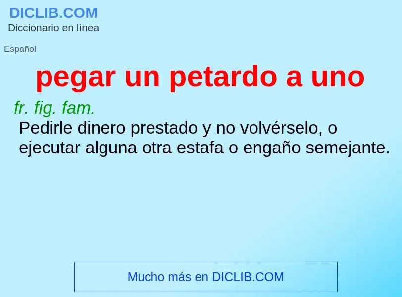 What is pegar un petardo a uno - meaning and definition