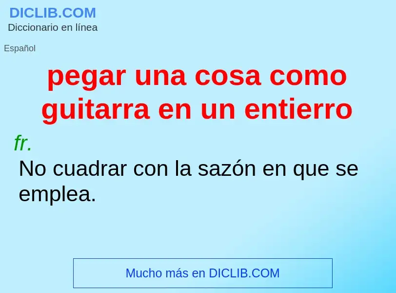 ¿Qué es pegar una cosa como guitarra en un entierro? - significado y definición