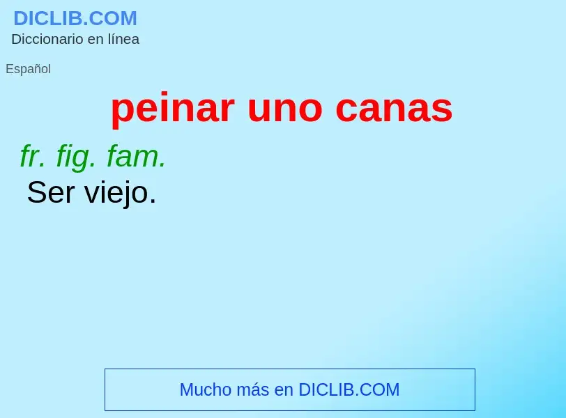 ¿Qué es peinar uno canas? - significado y definición